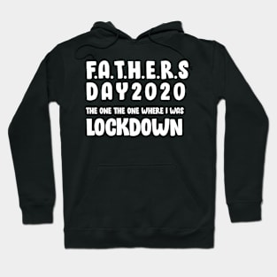 father's day 2020 the one where i was lockdown Hoodie